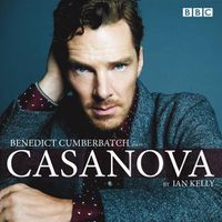 Cover image for Benedict Cumberbatch reads Ian Kelly's Casanova: A BBC Radio 4 reading