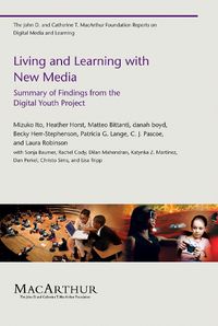Cover image for Living and Learning with New Media: Summary of Findings from the Digital Youth Project