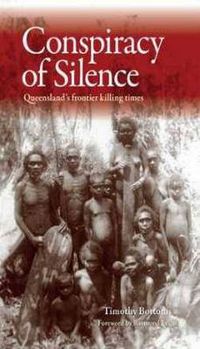 Cover image for Conspiracy of Silence: Queensland's frontier killing times