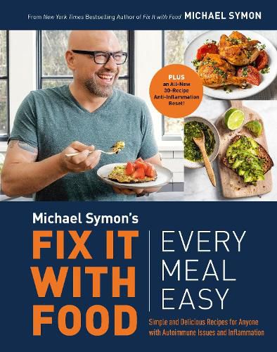 Cover image for Fix It with Food: Every Meal Easy: Simple and Delicious Recipes for Anyone with Autoimmune Issues and Inflammation : A Cookbook