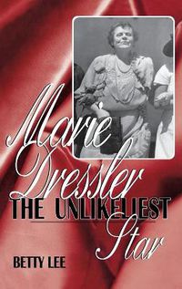 Cover image for Marie Dressler: The Unlikeliest Star