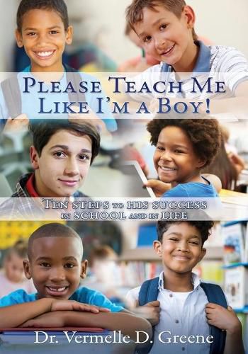 Cover image for Please Teach Me Like I'm a Boy!: Ten steps to his success in school and in life