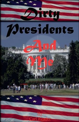 Cover image for Dirty Presidents and Me