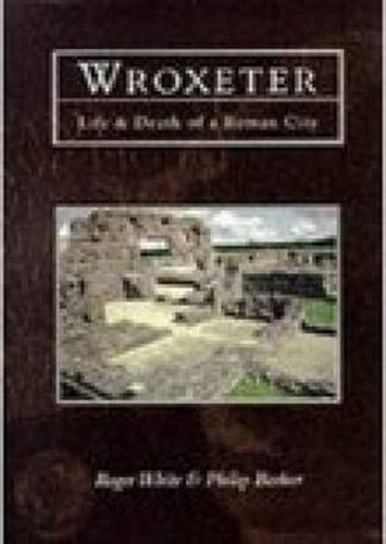 Cover image for Wroxeter: Life and Death of a Roman City