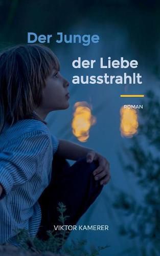 Cover image for Der Junge der Liebe ausstrahlt