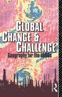 Cover image for Global Change and Challenge: Geography for the 1990s