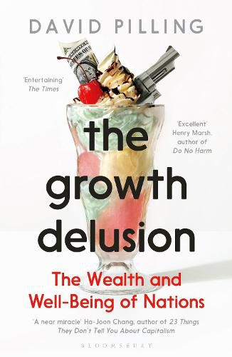 Cover image for The Growth Delusion: The Wealth and Well-Being of Nations