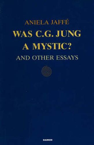 Was C G Jung a Mystic?: and Other Essays