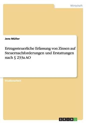 Ertragssteuerliche Erfassung Von Zinsen Auf Steuernachforderungen Und Erstattungen Nach 233a Ao