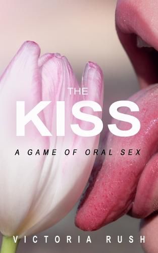 Cover image for The Kiss: A Game of Oral Sex