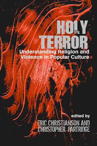 Cover image for Holy Terror: Understanding Religion and Violence in Popular Culture
