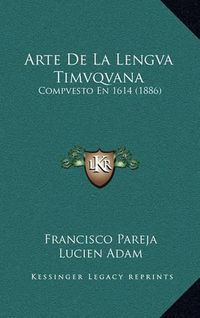 Cover image for Arte de La Lengva Timvqvana: Compvesto En 1614 (1886)