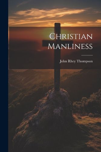 Cover image for Christian Manliness