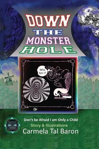 Cover image for Down the Monster Hole: or Don't Be Afraid, I Am Only a Child