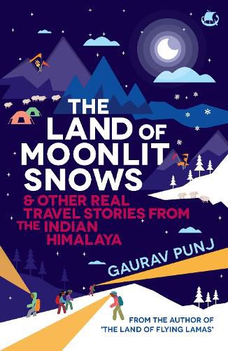 Cover image for The Land of Moonlit Snows & Other Real Travel Stories from the Indian Himalaya