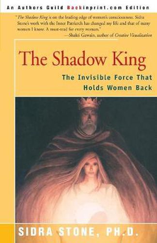 Cover image for The Shadow King: The Invisible Force That Holds Women Back