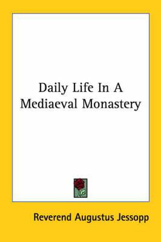 Cover image for Daily Life in a Mediaeval Monastery