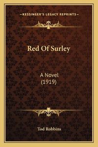 Cover image for Red of Surley: A Novel (1919)