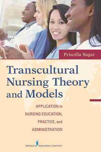 Cover image for Transcultural Nursing Theory and Models: Application in Nursing Education, Practice, and Administration