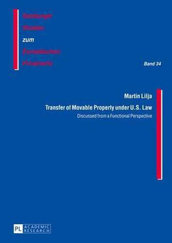 Cover image for Transfer of Movable Property under U.S. Law: Discussed from a Functional Perspective