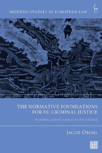 Cover image for The Normative Foundations for EU Criminal Justice