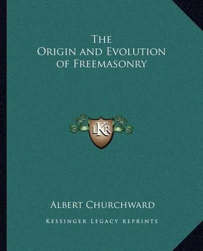 Cover image for The Origin and Evolution of Freemasonry