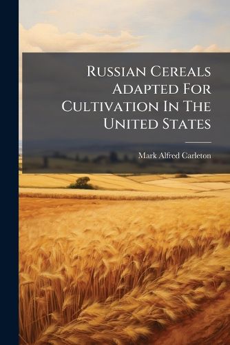 Cover image for Russian Cereals Adapted For Cultivation In The United States