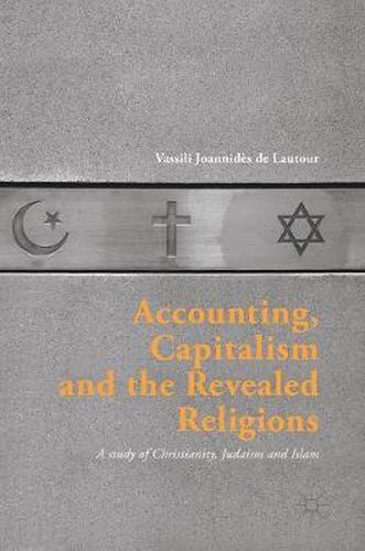 Accounting, Capitalism and the Revealed Religions: A Study of Christianity, Judaism and Islam