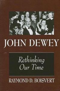 Cover image for John Dewey: Rethinking Our Time