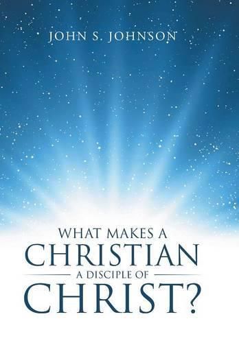 Cover image for What Makes a Christian a Disciple of Christ?