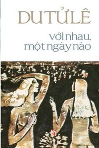 Cover image for Voi Nhau, Mot Ngay Nao