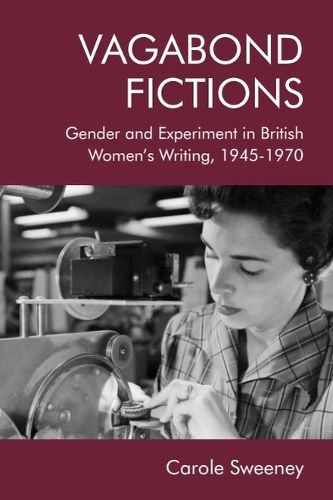 Cover image for Vagabond Fictions: Gender and Experiment in British Women's Writing, 1945-1970