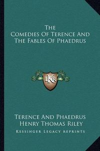 Cover image for The Comedies of Terence and the Fables of Phaedrus