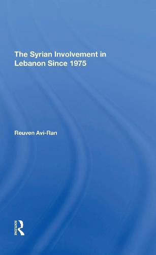 Cover image for The Syrian Involvement in Lebanon Since 1975