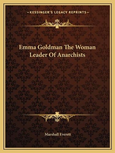 Emma Goldman the Woman Leader of Anarchists