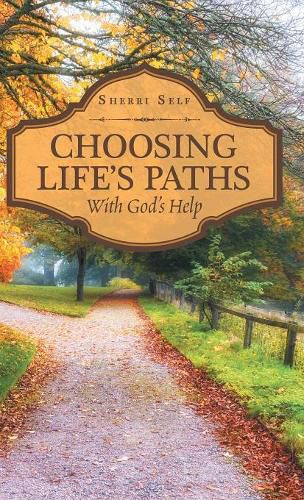 Cover image for Choosing Life'S Paths: With God'S Help