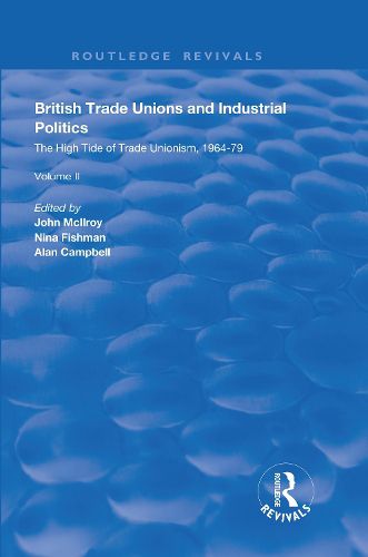 Cover image for British Trade Unions and Industrial Politics: The High Tide of Trade Unionism, 1964-79