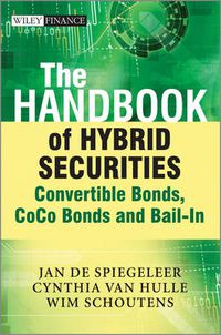 Cover image for The Handbook of Hybrid Securities: Convertible Bonds, CoCo Bonds, and Bail-In
