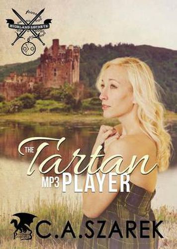 Cover image for The Tartan MP3 Player: Highland Secrets Trilogy Book One