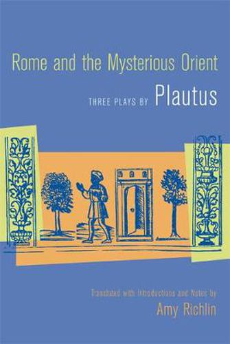 Cover image for Rome and the Mysterious Orient: Three Plays by Plautus
