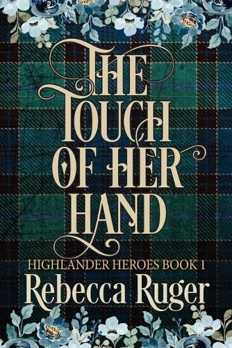 Cover image for The Touch of Her Hand (Highlander Heroes Book 1)