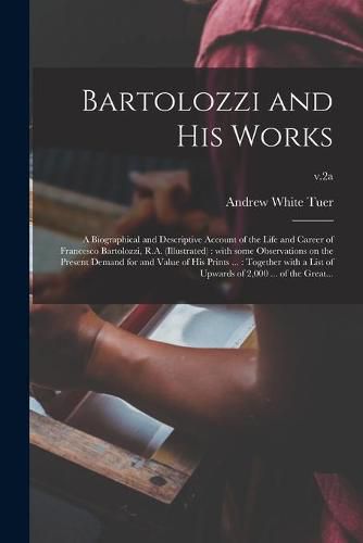 Cover image for Bartolozzi and His Works