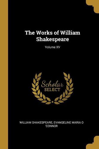 Cover image for The Works of William Shakespeare; Volume XV