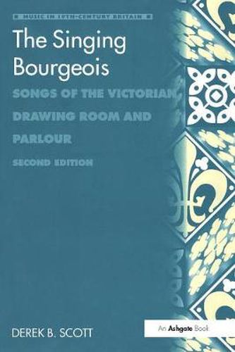 Cover image for The Singing Bourgeois: Songs of the Victorian Drawing Room and Parlour