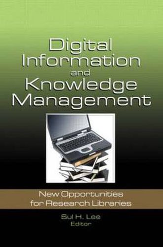 Cover image for Digital Information and Knowledge Management: New Opportunities for Research Libraries: New Opportunities for Research Libraries