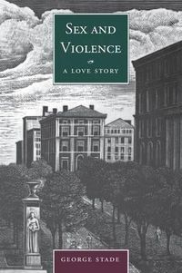 Cover image for Sex And Violence: A Love Story