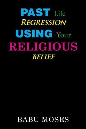 Cover image for Past Life Regression Using Your Religious Belief