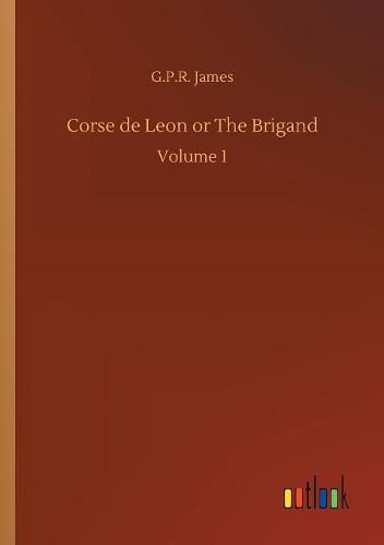 Corse de Leon or The Brigand