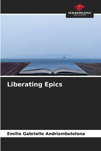 Cover image for Liberating Epics