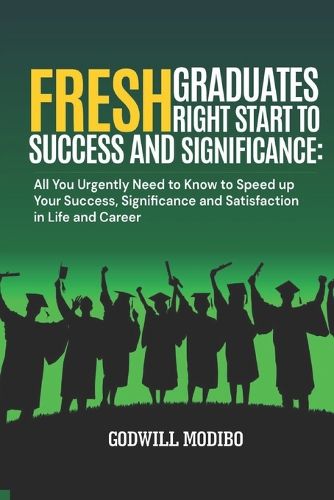 Cover image for Fresh Graduates Right Start to Success and Significance